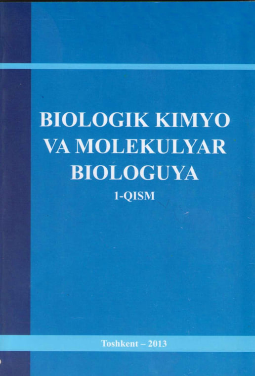 Biologik kimyo va malekulyar biologiya (1- qism)