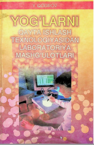 Yog'larni qayta ishlash texnologiyasidan laboratoriya mashg'ulotlari