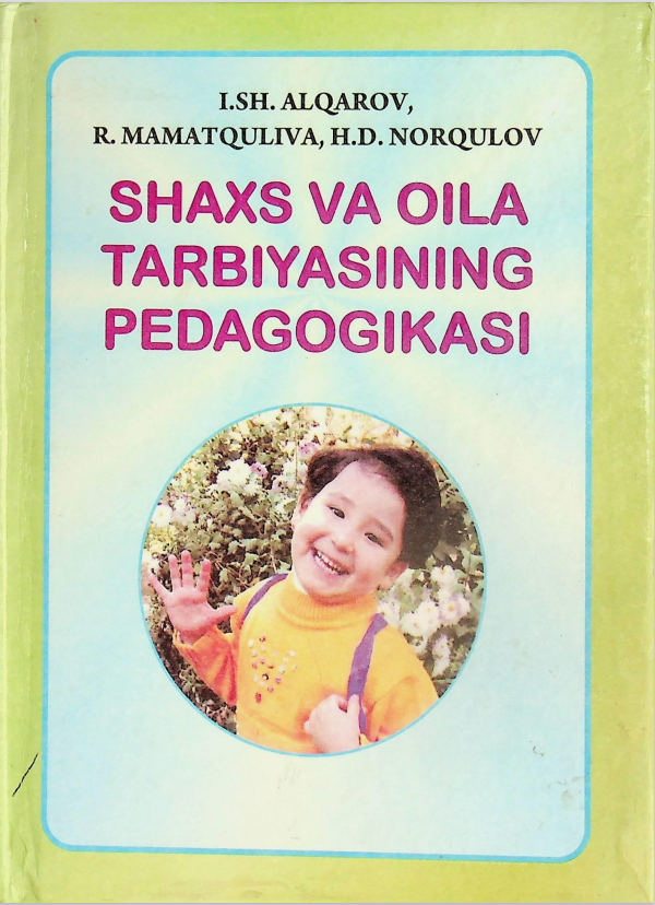 Shaxs va oila tarbiyasining pedagogikasi