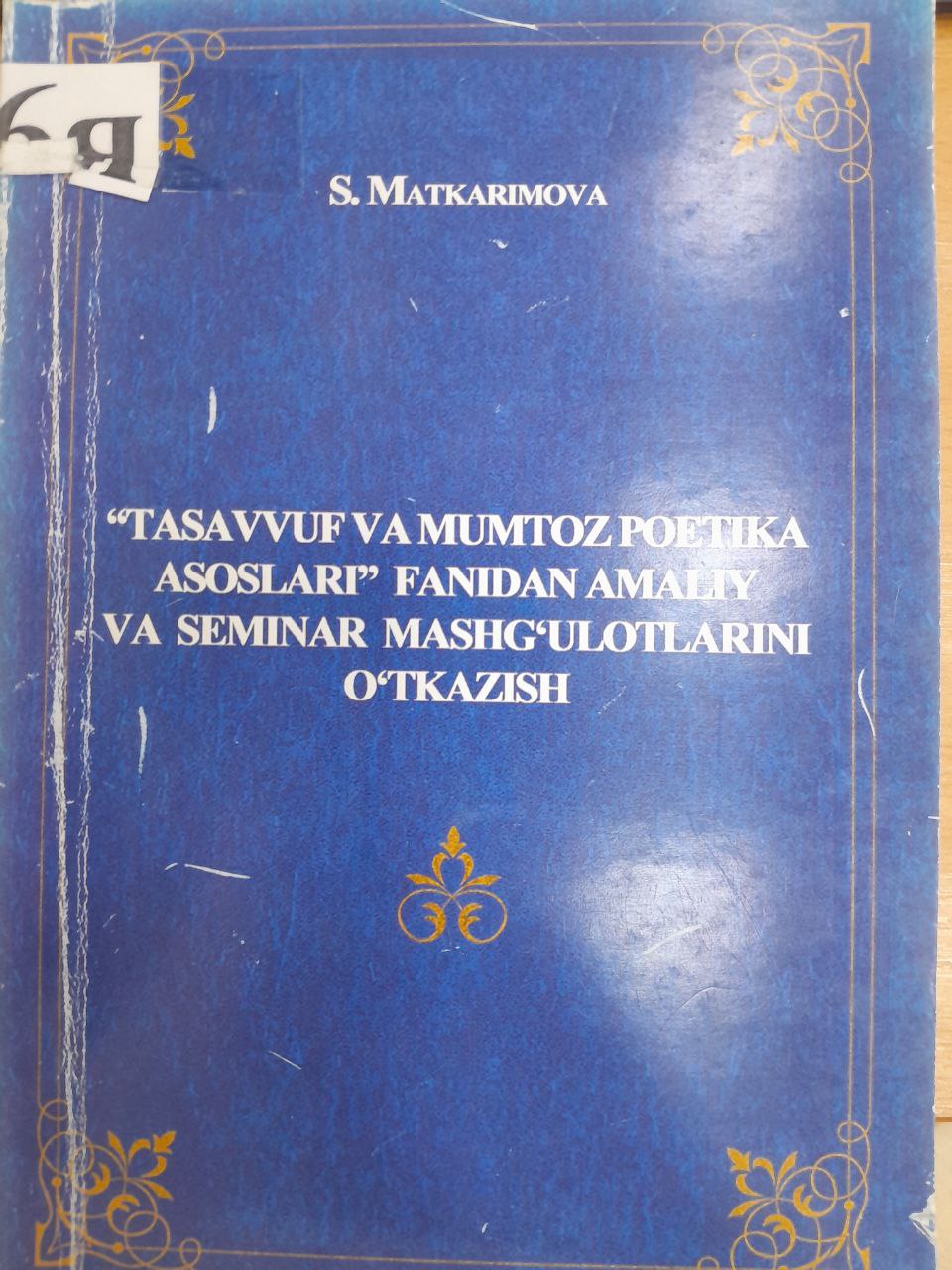 "Tasavvuf va mumtoz poetika asoslari" fanidan amaliy va seminar mashg'ulotlarini o'tkazish
