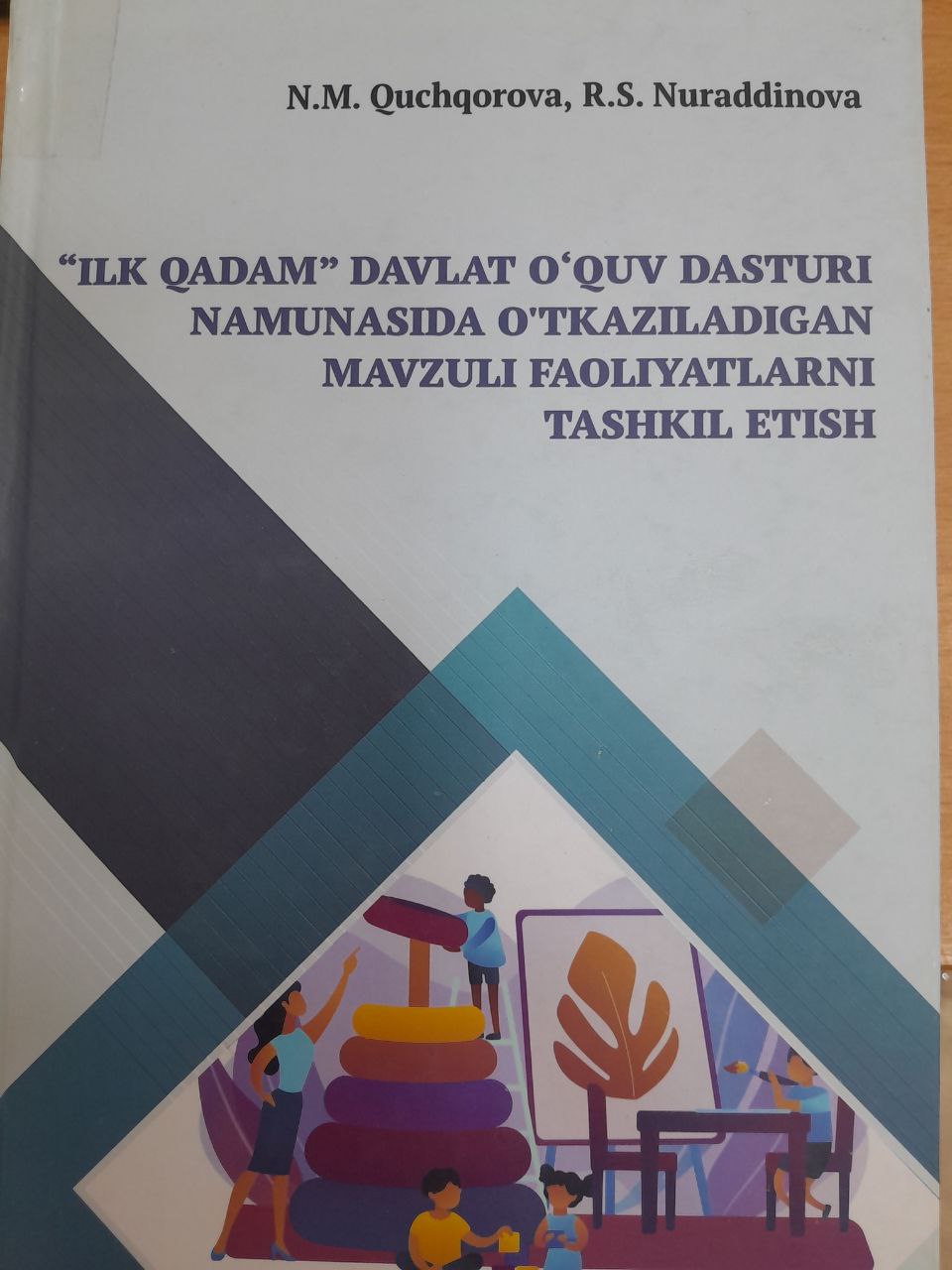"Ilk qadam" davlat o'quv dasturi namunasida o'tkaziladigan mavzuli faoliyatlarni tashkil etish