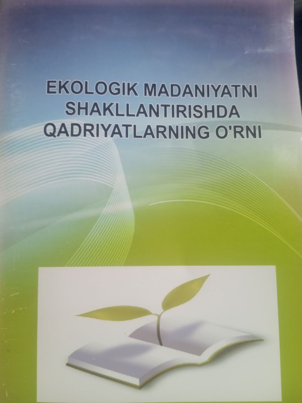 Ekologik madaniyatni shakllantirishda qadriyatlarning o'rni