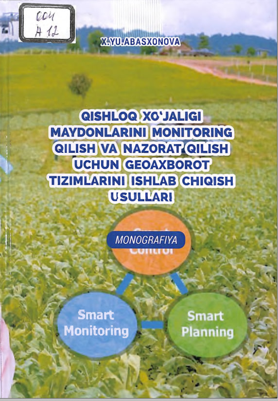 Qishloq xo'jaligi maydonlarini monitoring qilish va nazorat qilish uchun geoaxborot tizimlarini ishlab chiqish usullari.