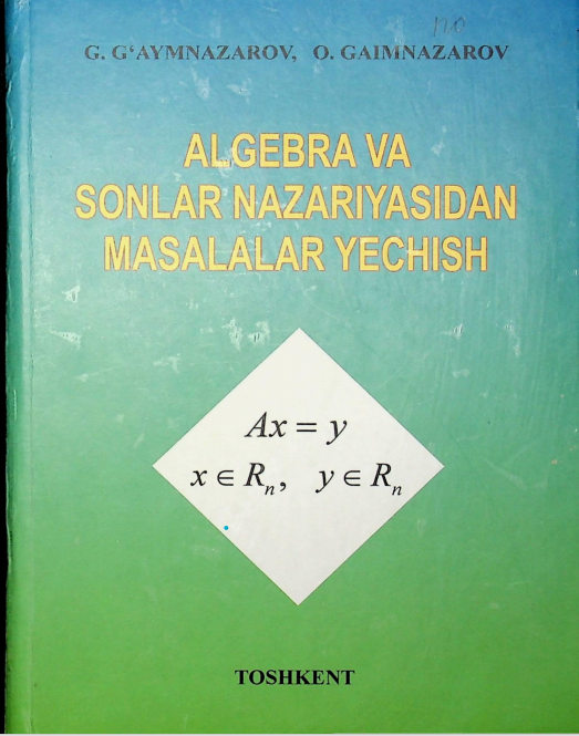 Algebra va sonlar nazariyasidan masalalar yechish