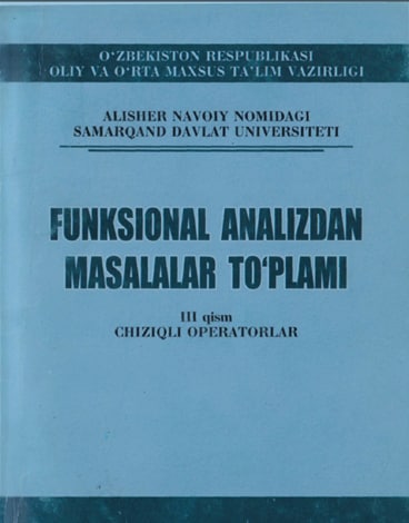 Funksional analizdan masalalar to'plami 3-qism Chiziqli operatorlar