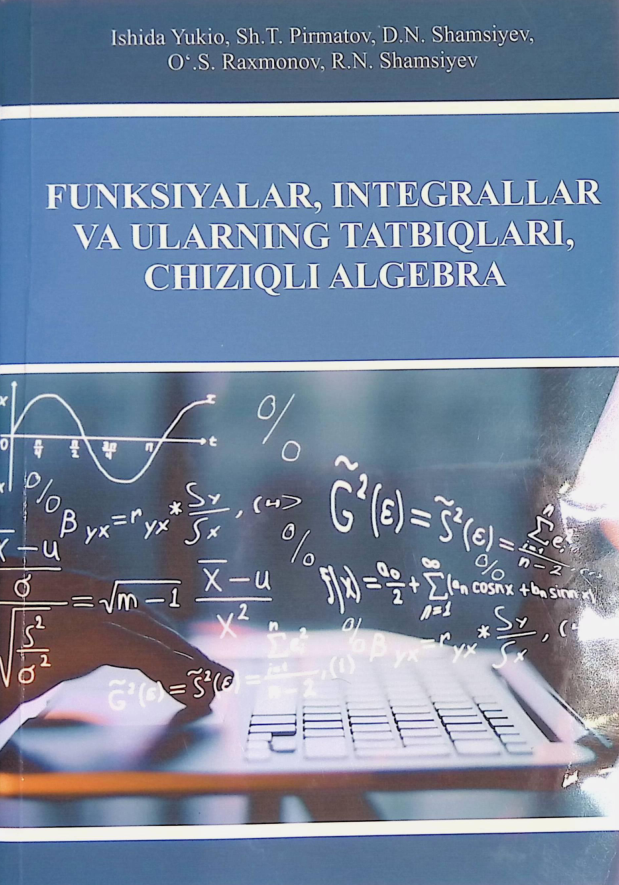 Funksiyalar, integrallar va ularning tatbiqlari, chi'ziqli algebra