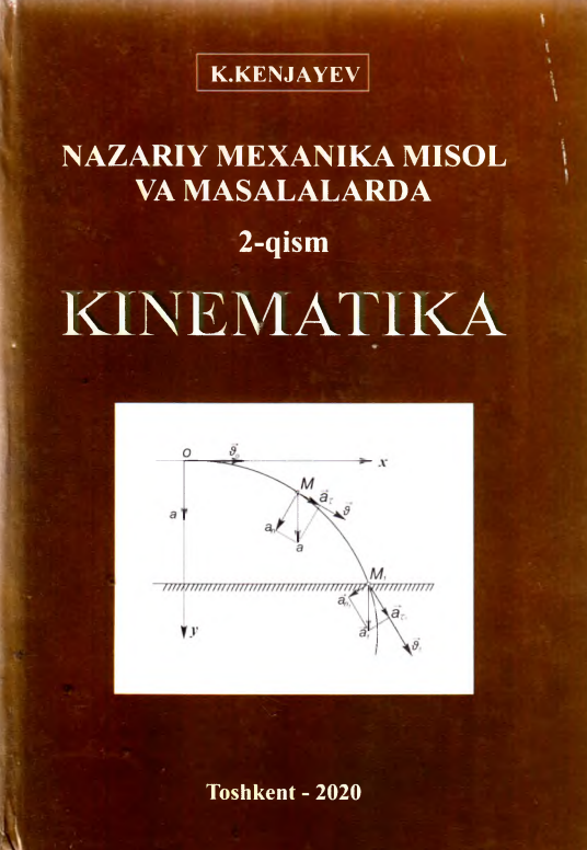 Nazariy mexanika misol va masalalarda 2- qism kinematika