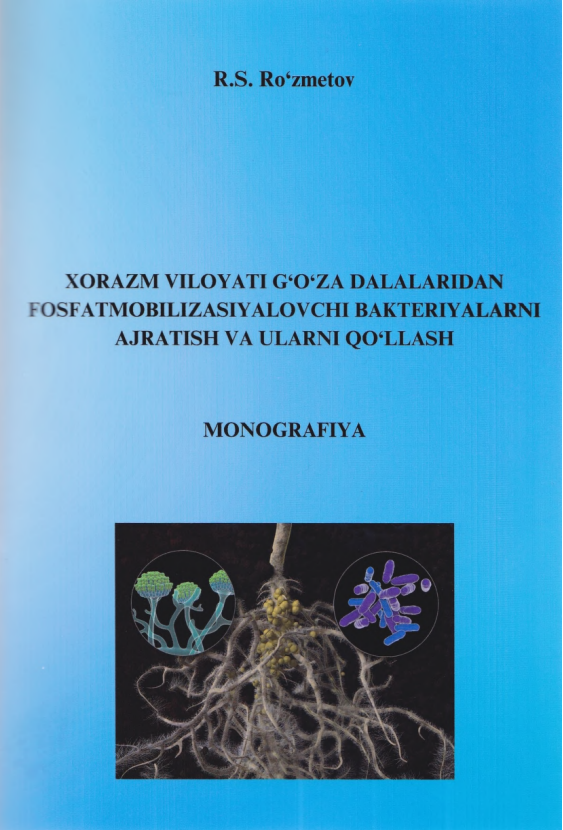 Xorazm viloyati g'o'za dalalaridan fosfatmobilizatsiyalovchi bakteriyalarni ajratish va ularni qo'llash
