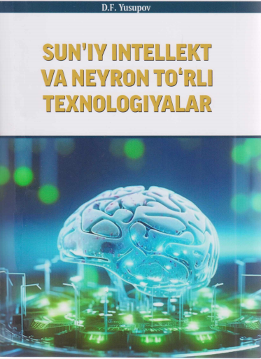Sun'iy intellekt va neyron to'rli texnologiyalar