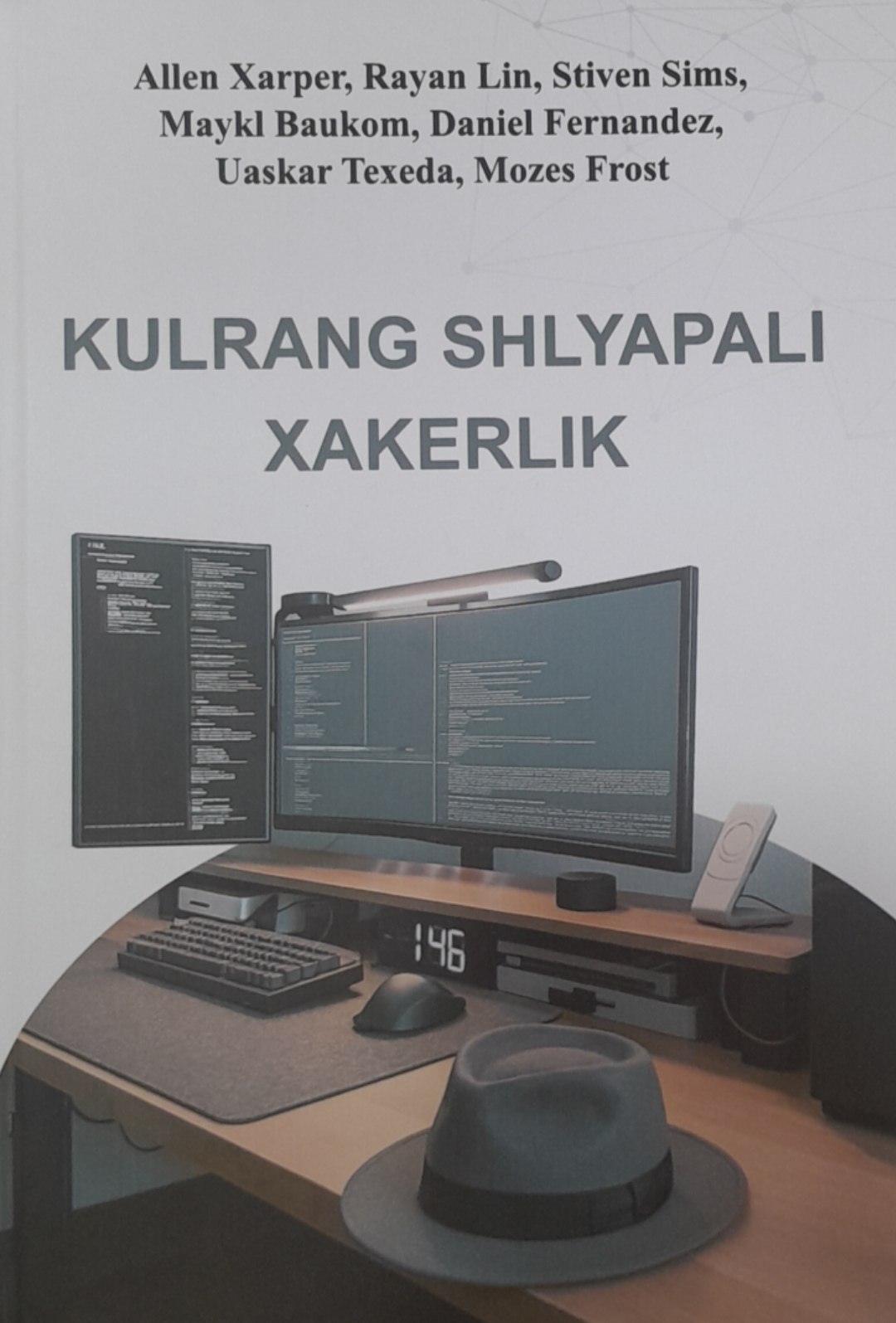 Kulrang shlyapali xakerlik I jild