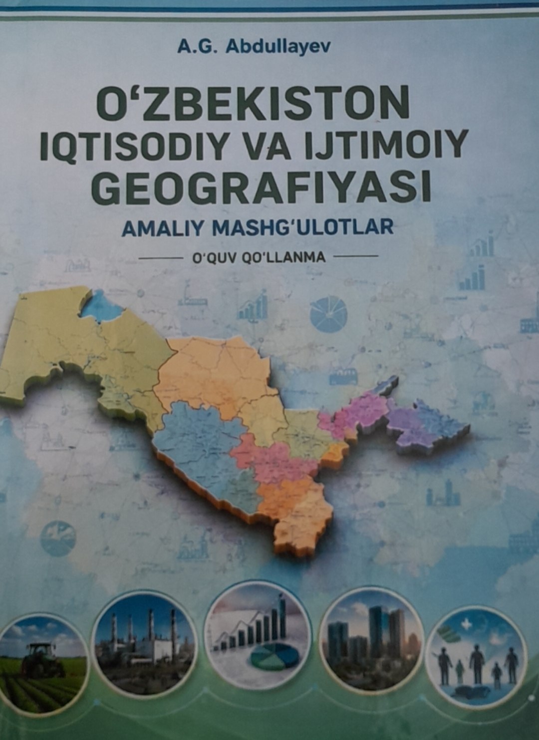 O'zbekiston iqtisodiy va ijtimoiy geografiyasidan amaliy mashg'ulotlar