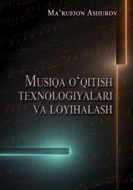 Musiqa o‘qitish texnologiyalari va loyihalash