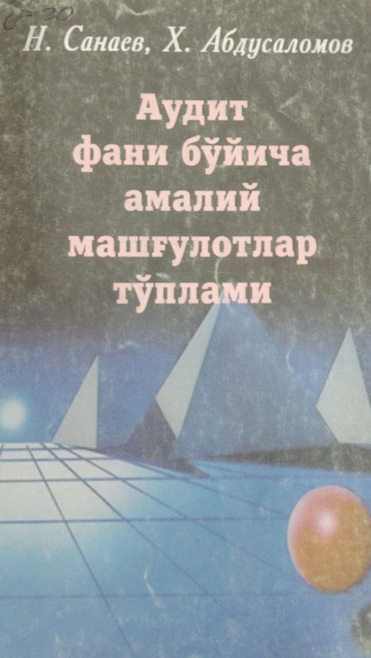 Аудит фани бўйича амалий машғулотлар тўплами.