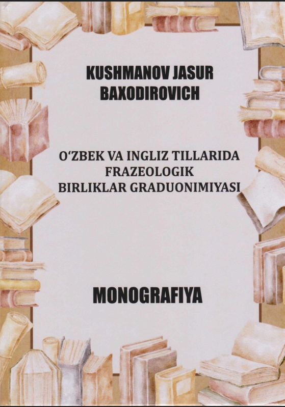 O`zbek va Ingliz tillarida frazeologiik birliklar graduonimiyasi