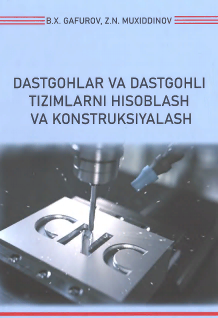 Dastgohlar va dastgohli tizimlarni hisoblash va konstruksiyalash