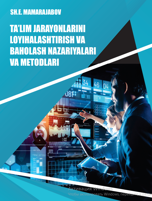 Ta`lim jarayonlarini loyihalashtirish va baholash nazariyalari va metodlari