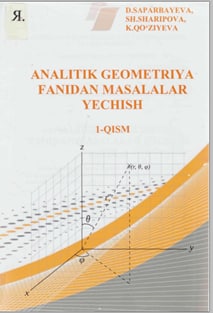 Analitik geometriya fanidan masalalar yechish 1-qism