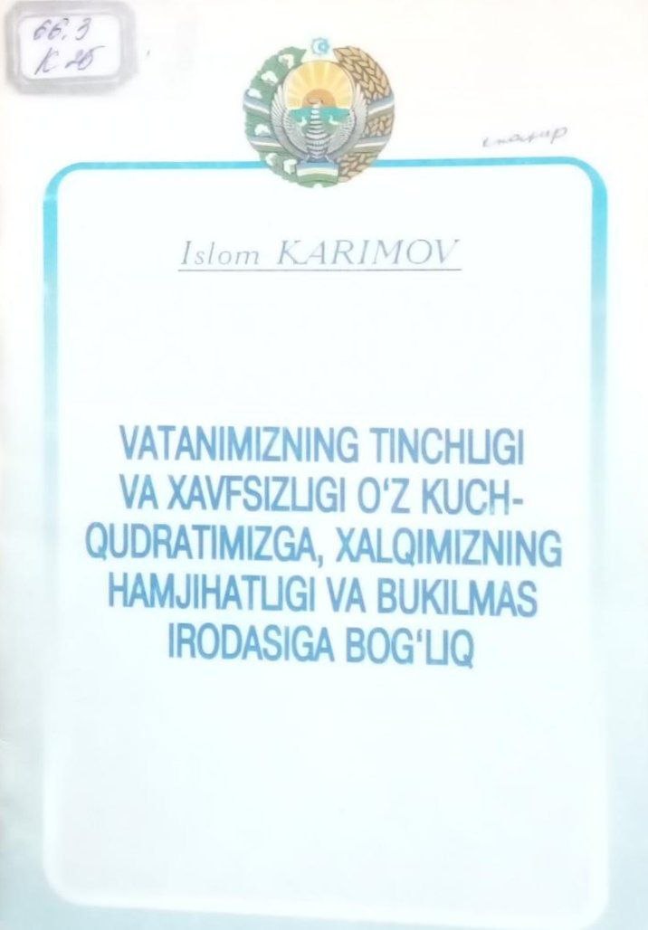Vatanimizning tinchligi va xavfsizligi o‘z kuch-qudratimizga, xalqimizning hamjihatligi va bukilmas irodasiga bog‘liq