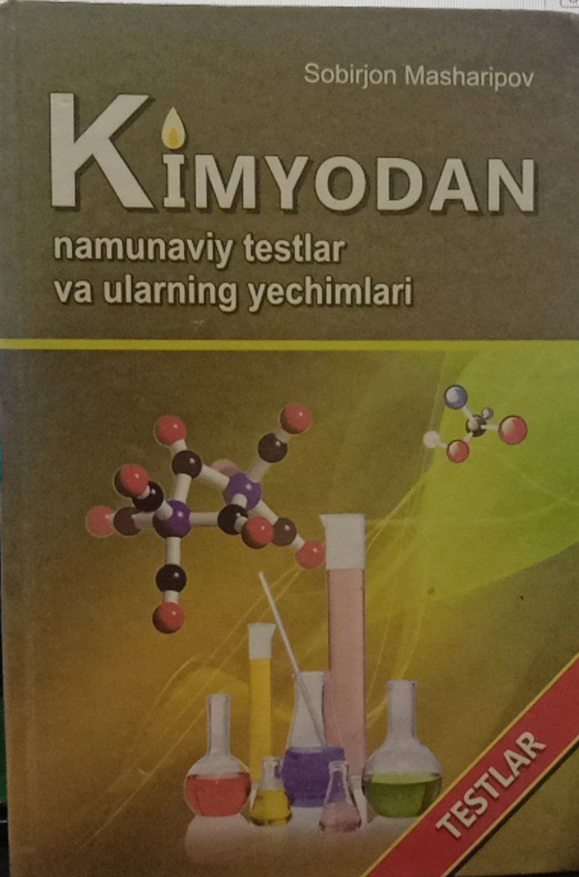Kimyodan namunaviy testlar va ularning yechimlari