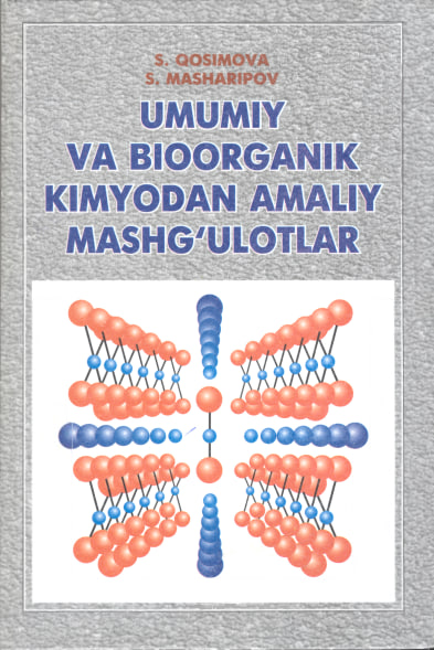 Umumiy va bioorganik kimyodan amaliy mashg`ulotlar