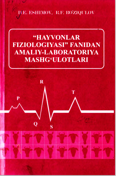 Hayvonlar fiziologiyasi fanidan amaliy -laboratoriya mashg`ulotlari