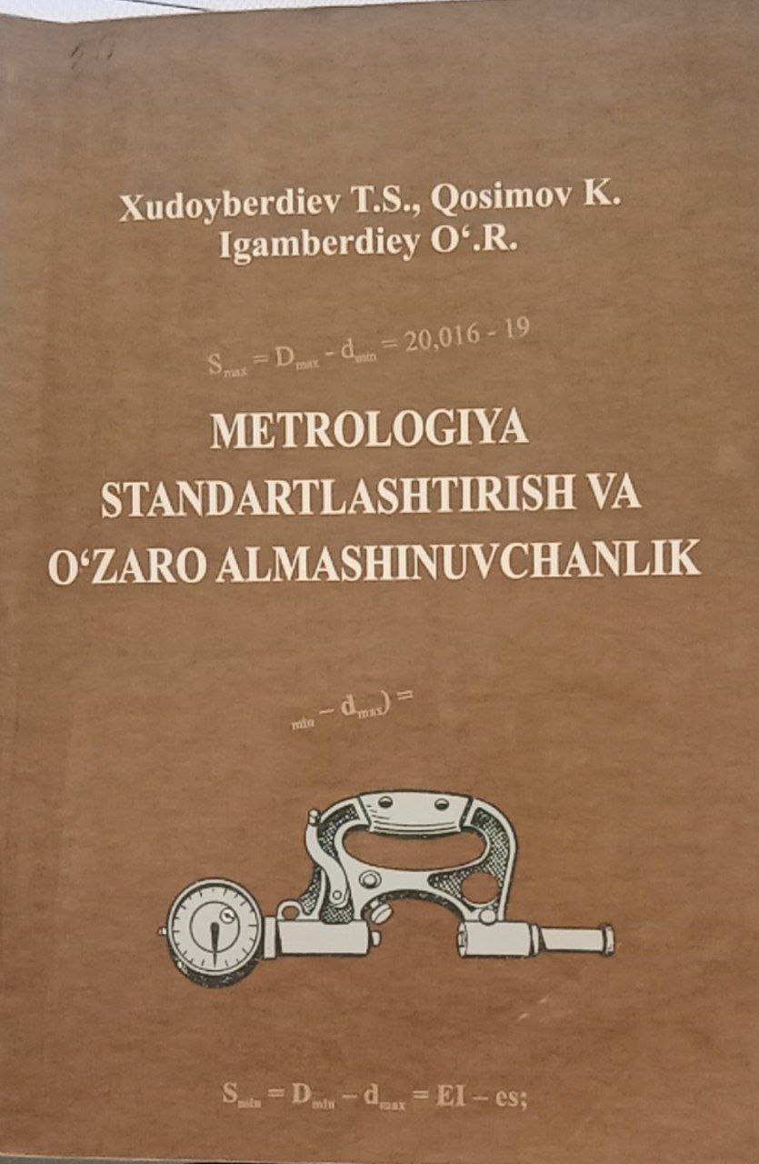 Metrologiya standartlashtirish va o`zaro almashinuvchanlik