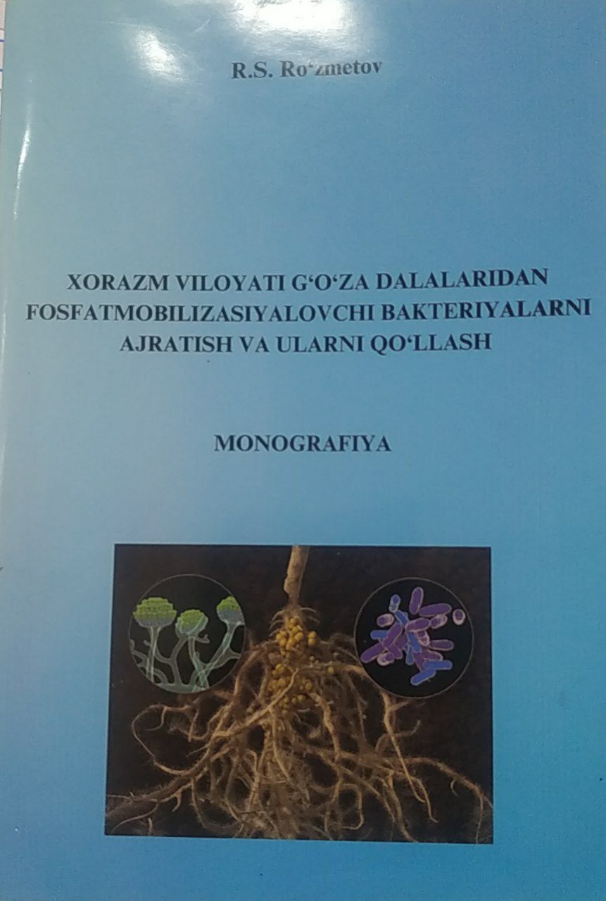 Xorazm viloyati g`o`za dalalaridan fosfatmobilizasiyalovchi bakteriyalarni ajratish va ularni qo`llash.