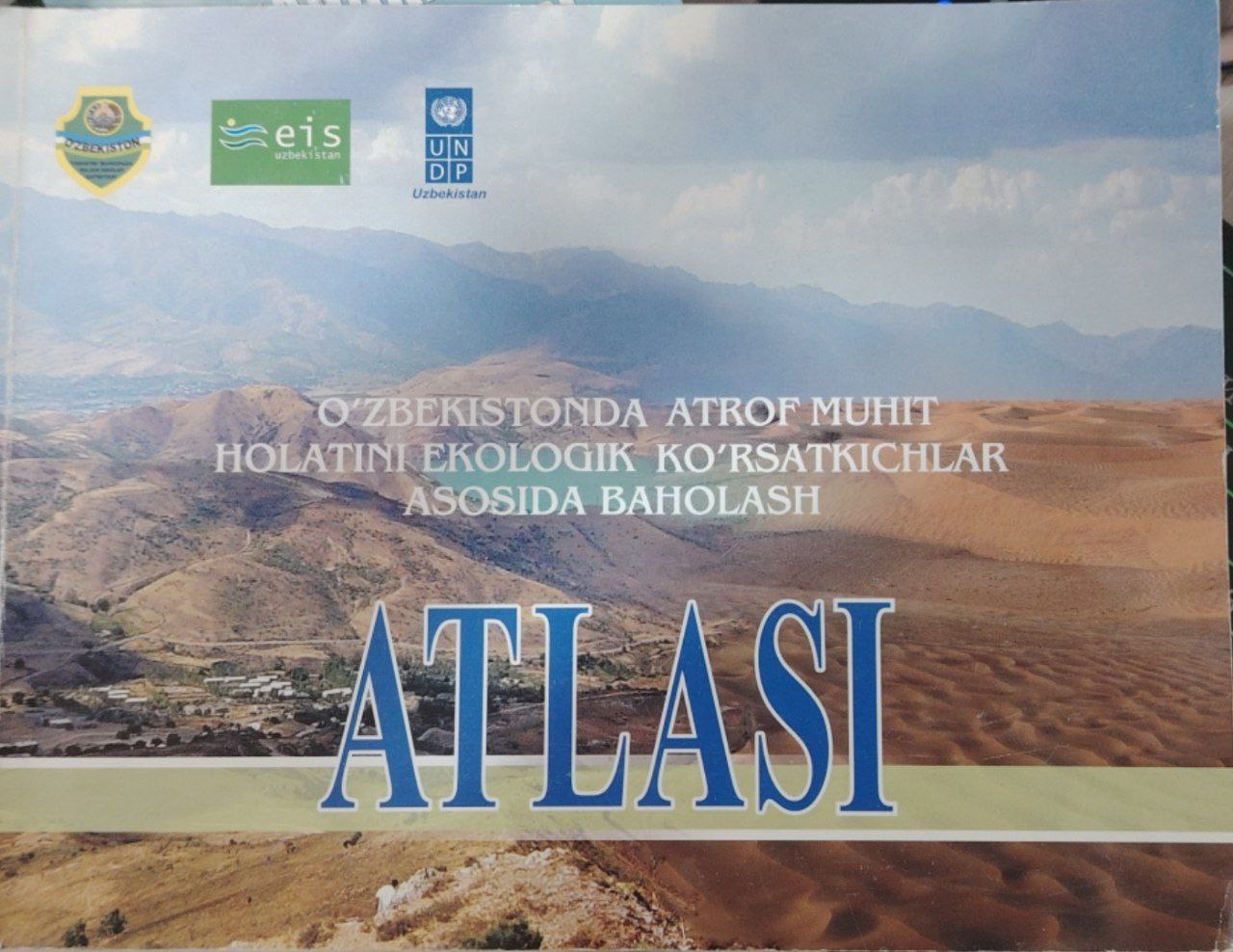 O'zbekistinda atrof muhit holatini ekologik ko'rsatkichlar asosida baholash ATLASI.