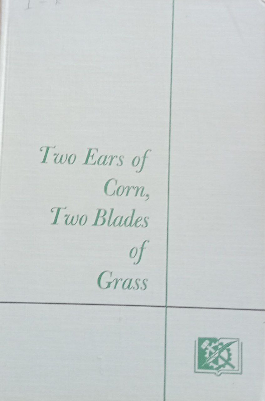 Two Ears of Corn Two Blades of Grass