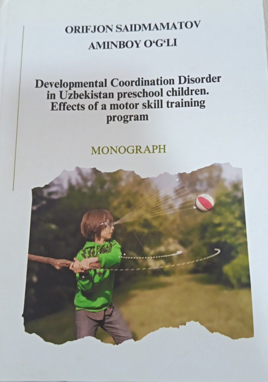 Development Coordination Disorder in Uzbekistan preschool Children. Effects of Motor Skill training program. Monograph