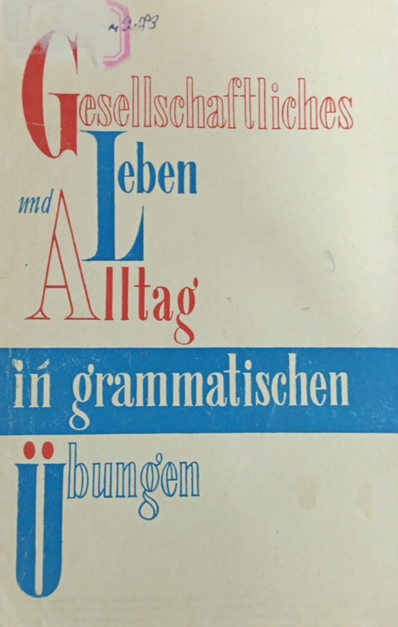 Gesellschaftliches Leben und Alltag in grammatischen Übungen