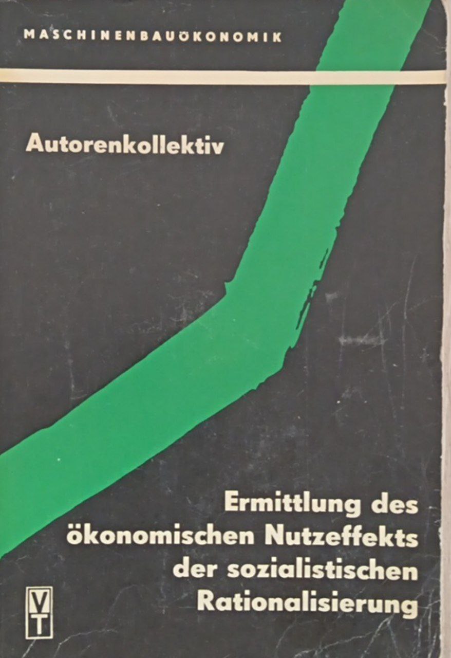 Ermittlung des ökonomischen Nutzeffekts der sozialistischen Rationalisierung