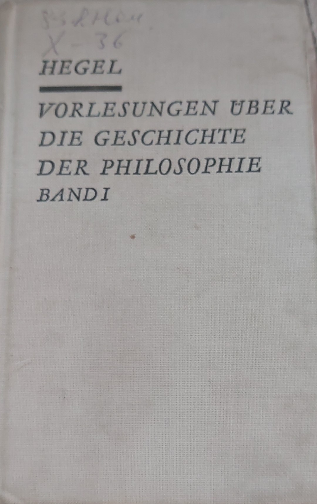 Vorlesungen uber Die Philosophie Der Philosophie Band 1
