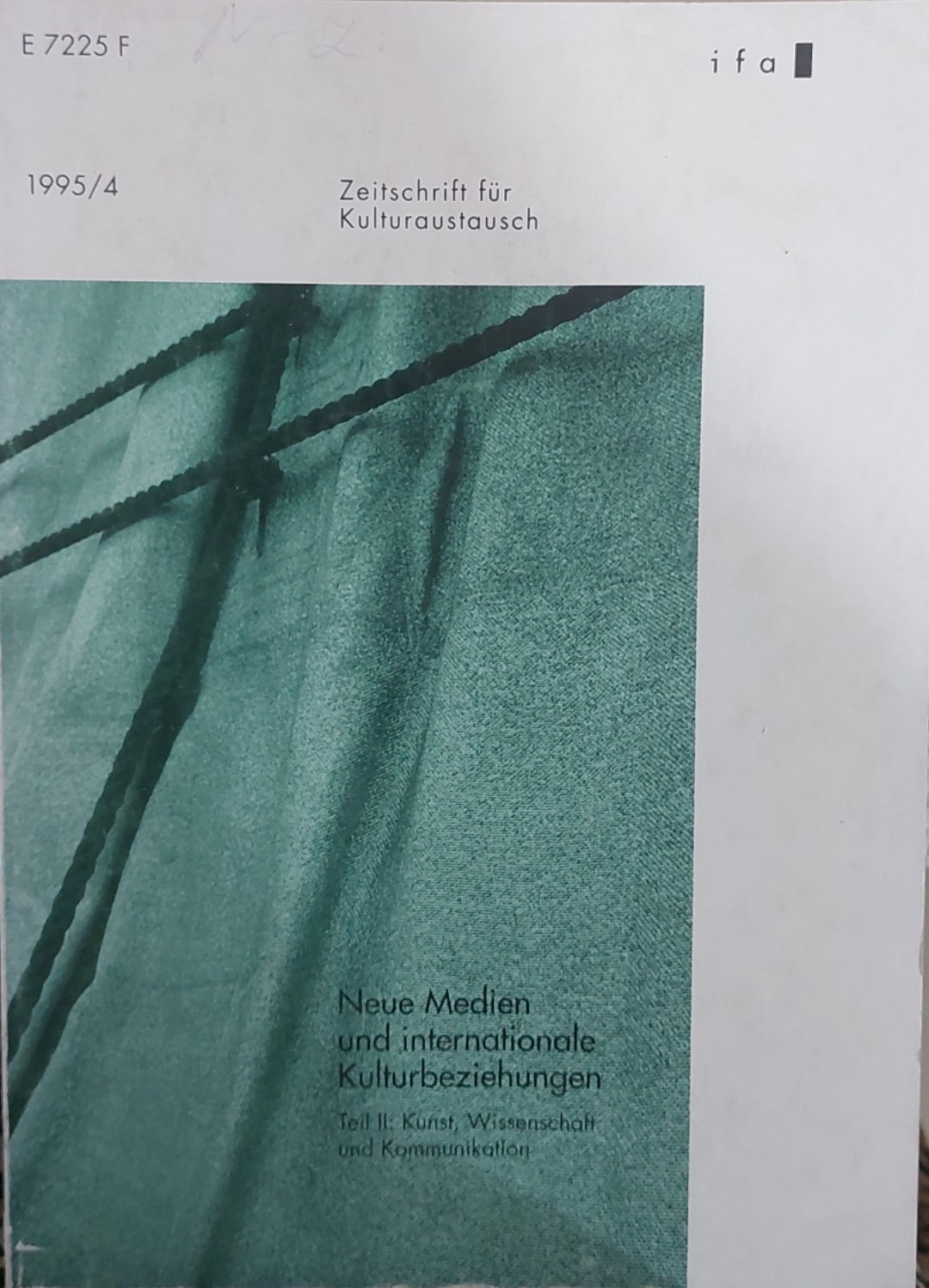 Neue Medien und internationale Kulturbeziehungen. Teil II: Kunst, Wissenschaft und Kommunikation