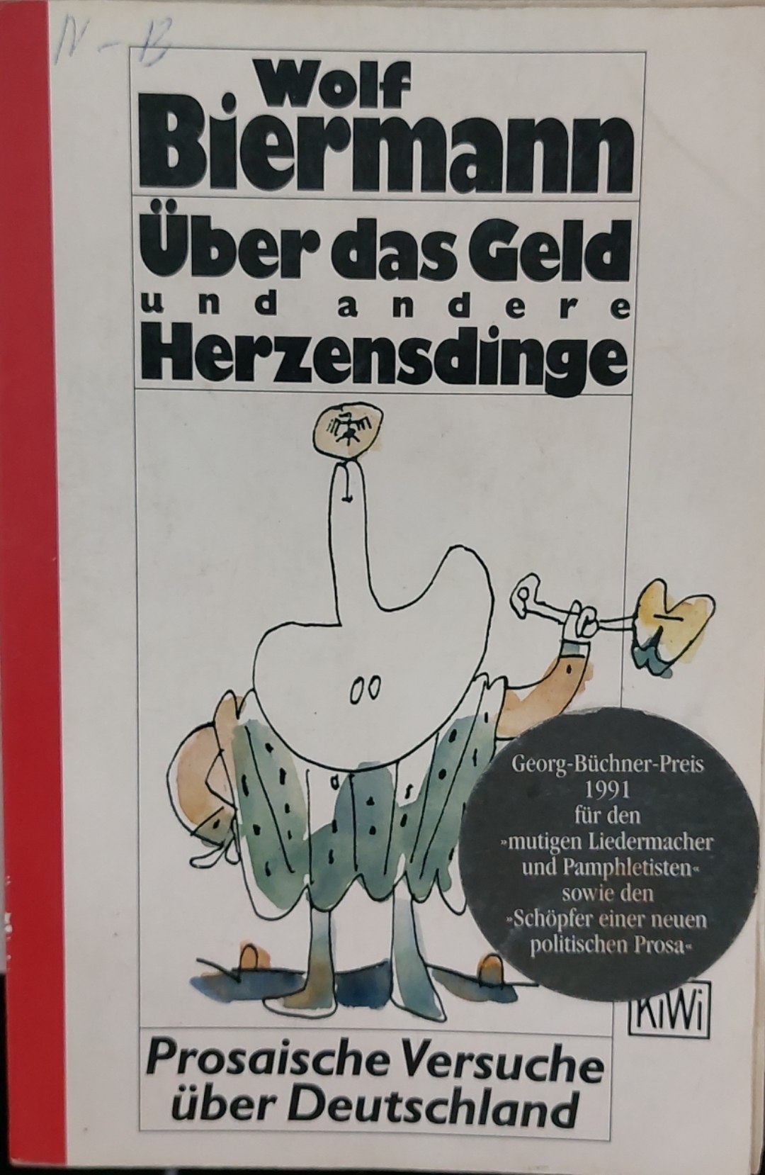 Über das Geld und andere Herzensdinge: Prosaische Versuche über Deutschland