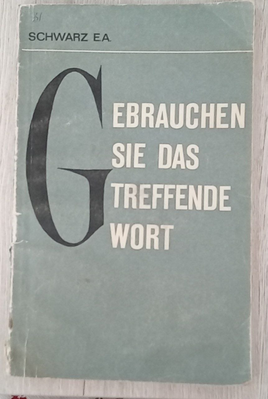 Gebrauchen Sie das treffende Wort