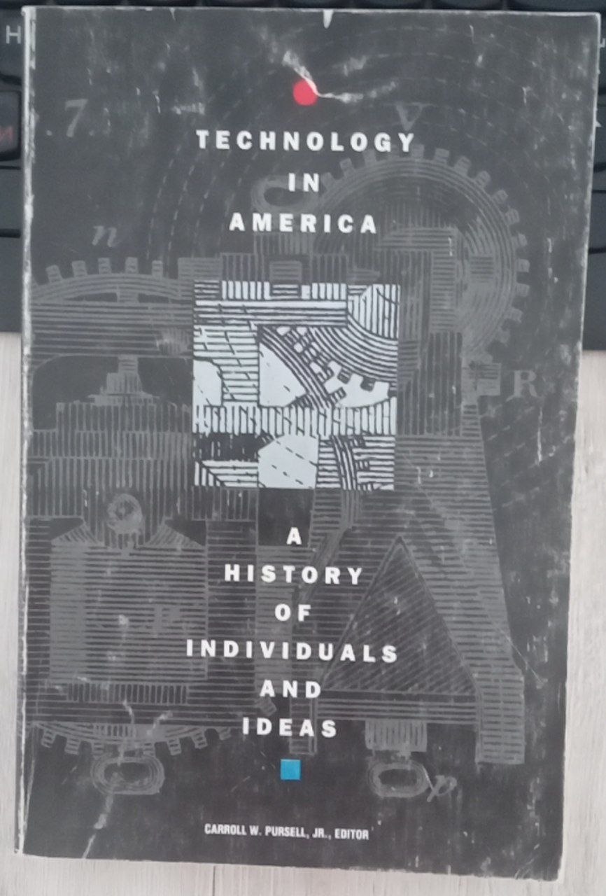 "Technology in America: A History of Individuals and Ideas