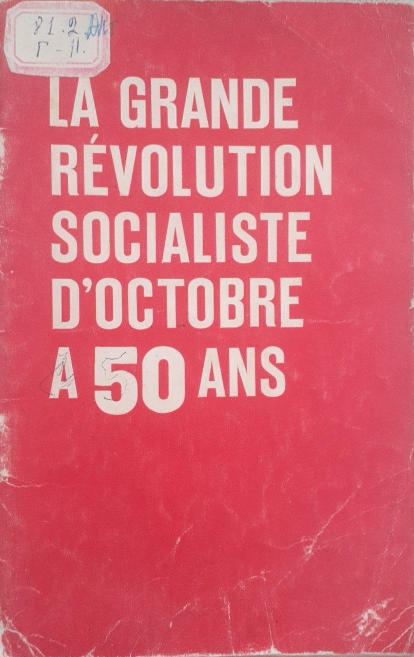 La Grande Revolution Socialiste Doctobre A 50ans