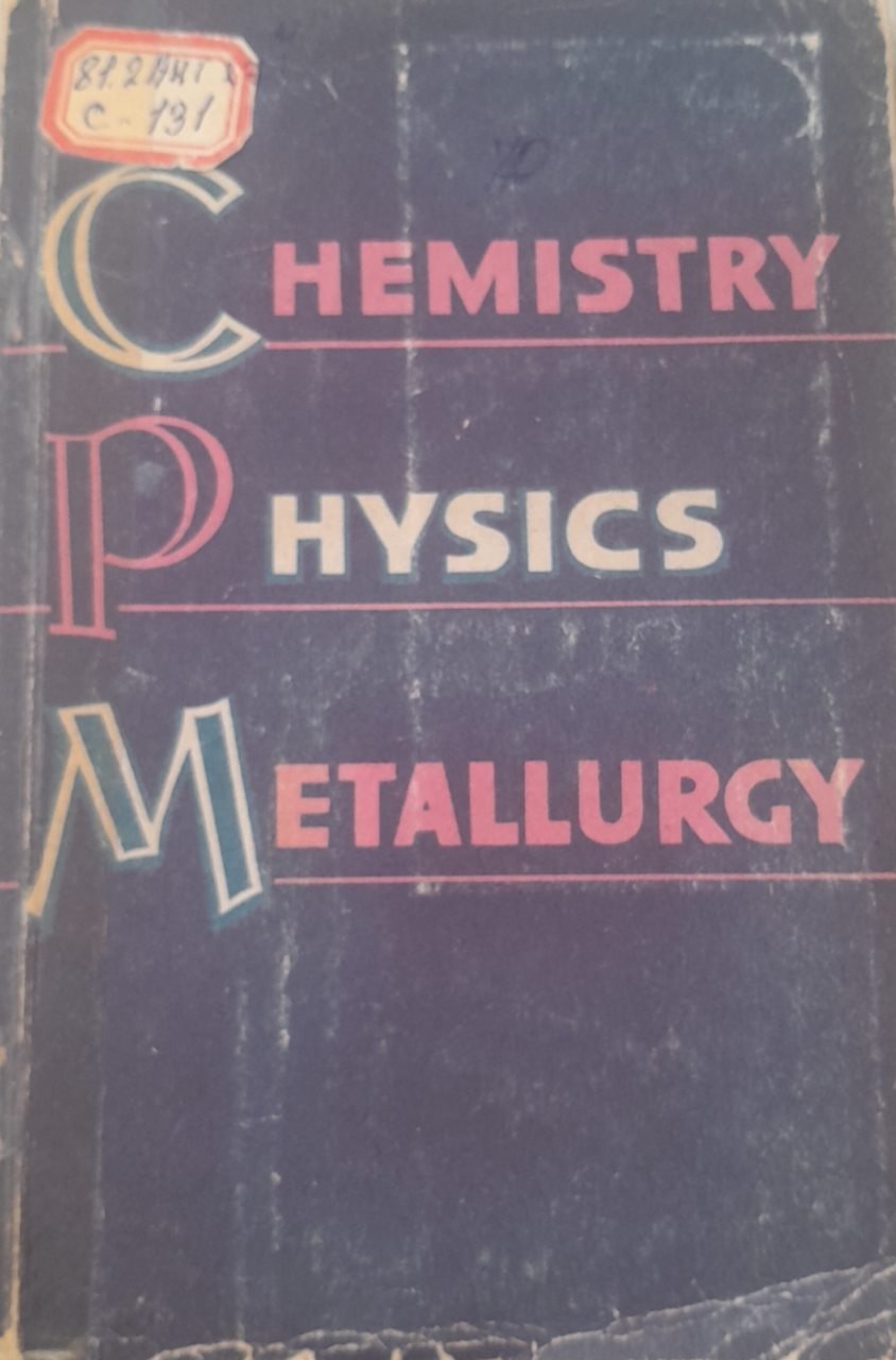 Chemistry, Physics, Metallurgy