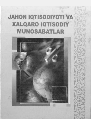 Jahon iqtisodiyoti va xalqaro iqtisodiy munosabatlar
