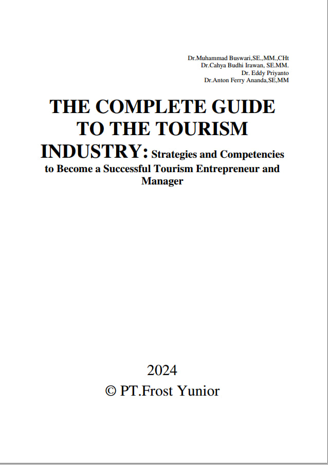 THE COMPLETE GUIDE TO THE TOURISM INDUSTRY: Strategies and Competencies to Become a Successful Tourism Entrepreneur and Manager