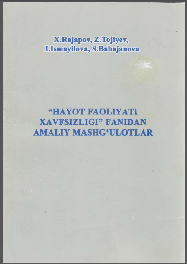 Hayotiy faoliyati xavfsizligi fanidan amaliy mashg`ulotlar