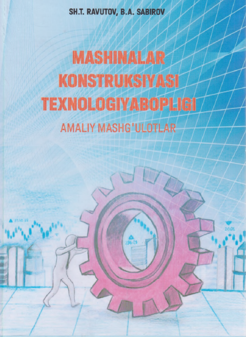 Mashinalar konstruksiyasi texnologiyabopligi
