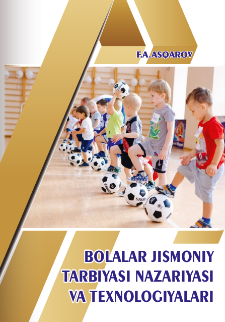 Bolalar jismoniy tarbiyasi nazariyasi va texnologiyalari