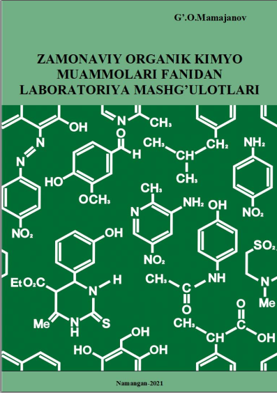 Zamonaviy organik kimyo muammolari fanidan laboratoriya mashg'ulotlari.