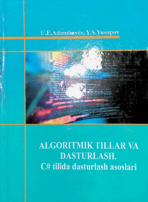 Algoritmik tillar va dasturlash C# tilida dasturlash asoslari