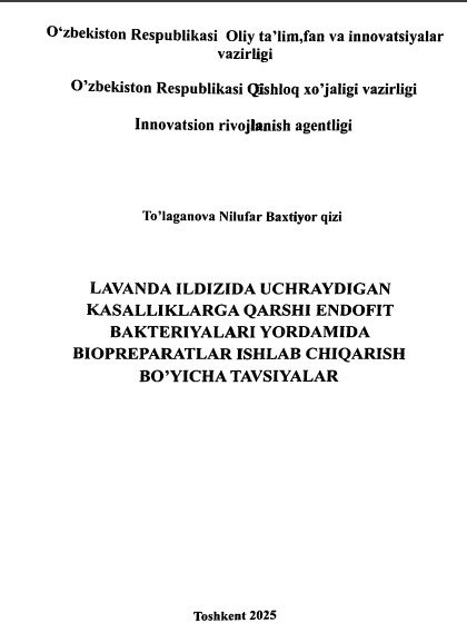 Lavanda ildizida uchraydigan kasalliklarga qarshi endofit bakteriyalari yordamida biopreparatlar ishlab chiqarish bo'yicha