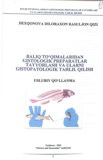 Baliq toʻqimalaridan gistologik preparatlar tayyorlash va ularni gistopatologik tahlil qilish