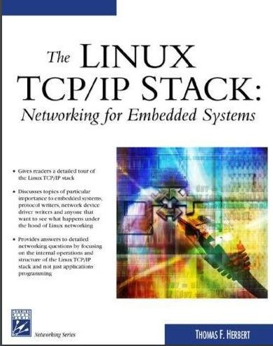 The Linux TCP-IP Stack Networking for Embedded Systems