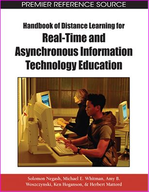 Handbook of Distance Learning for Real-Time and Asynchronous Information Technology Education